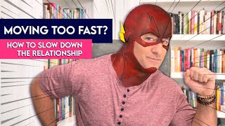 Is He Moving Too Fast? How to Slow Down the Relationship | Relationship Advice by Mat Boggs