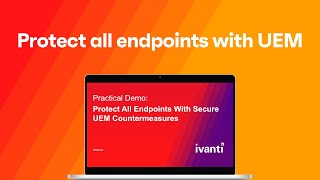 Practical Demo: Protect all endpoints with secure UEM countermeasures