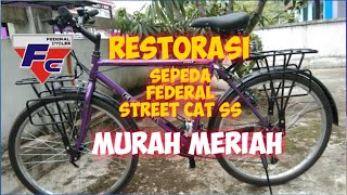 Restorasi Sepeda Federal Street Cat SS