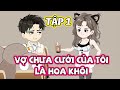 Vợ Chưa Cưới Của Tôi Là Hoa Khôi Trường │ Tập 1 │ Thiết Review