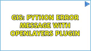 GIS: Python error message with OpenLayers Plugin (3 Solutions!!)