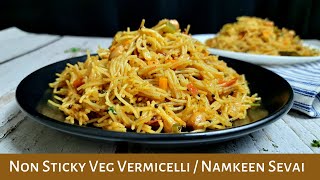 How to make Non Sticky Veg Vermicelli / Semiya Upma / Namkeen Jabe / Semiya Pulao / Recipe