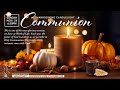 Sunday Evening Live Service Thanksgiving Communion 11/24/2024