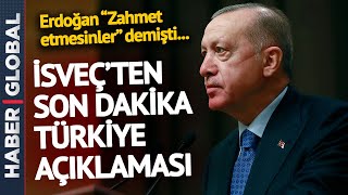 Erdoğan Son Noktayı Koymuştu İsveç'ten Dikkat Çeken Türkiye Açıklaması Geldi