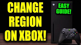 How to CHANGE LOCATION REGION On XBOX SERIES X/S (For Beginners!)