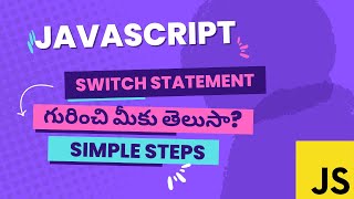 15.JavaScript Switch Statement | Difference between if statement and switch statements(మన తెలుగు లో)