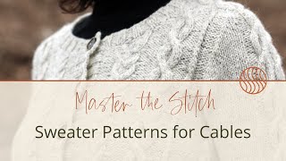 Cable Knitting: Sweater Patterns to Master Complex Cables | Carol Feller
