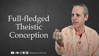 Full-fledged Theistic Conception