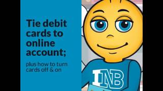 INB Digital Banking - Tie your INB debit card to your online account