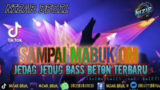 SAMPAI MABUK OM !! JEDAG JEDUG VIRAL 🔥 FULL BASS BETON TERBARU 🎵 2024