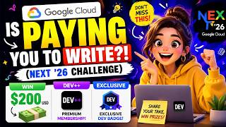 Google is Paying You to Write?! Win $200 + DEV++ (NEXT ’26 Challenge) #googlecloudnext #google