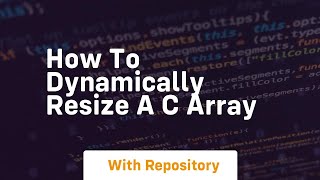 how to dynamically resize a c array