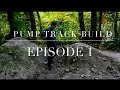 BABY STEPS | Building a Pump Track Ep.1 BABY STEPS | Building a Pump Track Ep.1