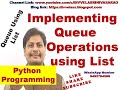 Implementing a Queue using List in Python || Implementation of Queue using List in Python ||