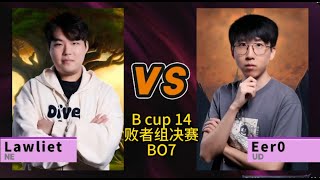 eer0 vs Lawliet~B cup 14 败者组决赛 BO7