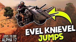 EVEL KNIEVEL MOTORCYCLE JUMPS (Jumping Dead Man's Gulch) in ALPHA 17 | 7 Days to Die (2019 Alpha 17)