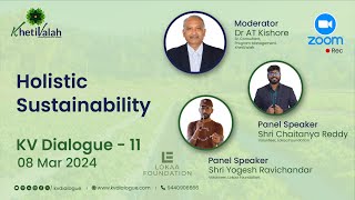 KhetiValah | KV Dialogue - 11  - Recording| Holistic Sustainability |Dr AT Kishore |Lokaa Foundation