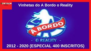 Vinhetas do A Bordo o Reality 2012 - 2020