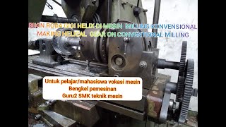 Membuat Roda Gigi Helix di Mesin Milling Konvensional ( Making Helical Gear on  Conventional Millig)