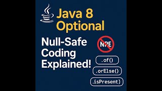 Java 8 Optional Explained | Must-Know Methods for Clean & Null-Safe Code