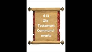 613 OLD TESTAMENT COMMANDMENTS