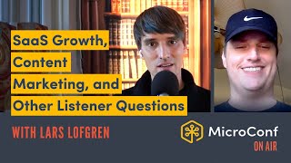 SaaS Growth, Content Marketing + Measuring Success with Lars Lofgren