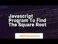 Javascript program to find the square root