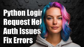 Python Requests Login Issues: Troubleshooting Website Authentication Problems