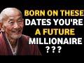 BORN ON THESE DATES YOU ARE A FUTURE MILLIONAIRE