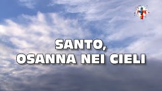 SANTO, OSANNA NEI CIELI