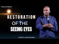 RESTORATION OF THE SEEING EYES WITH APOSTLE JOSHUA SELMAN