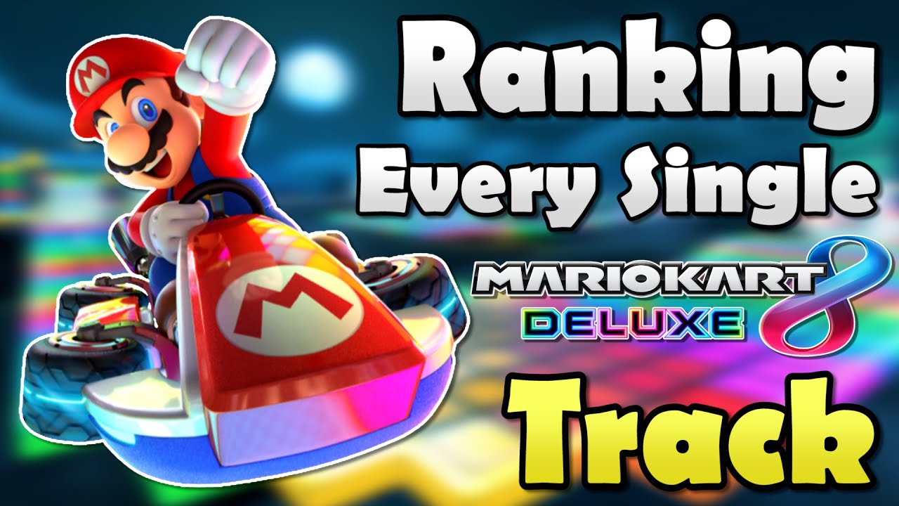 Ranking All 96 Mario Kart 8 Deluxe Tracks - YouTube