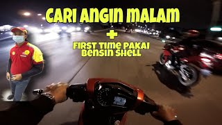 NIGHT RIDE sendirian + First Time Pakai SHELL V POWER !!! | Tarekan lumayan NGEJAMBAKK !!!