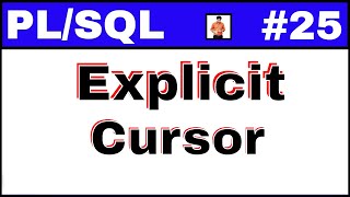 PL/SQL Tutorial #25: Amazing concept of Explicit cursor with simplest examples