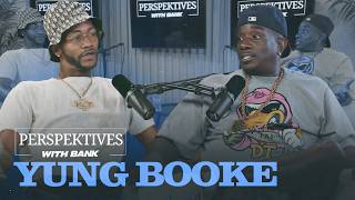 Perspektives With Bank | Yung Booke