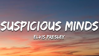 Elvis Presley - Suspicious Minds (Lyrics)