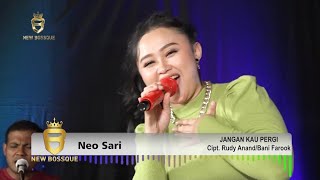 Jangan Kau Pergi_Neo Sari_@NEWBOSSQUE