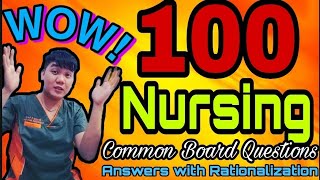 100 ITEMS NURSING BOARD QUESTIONS WITH  ANSWERS AND RATIONALIZATION