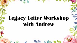 How to Write a Legacy Letter