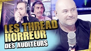 LES THREAD HORREUR DES AUDITEURS