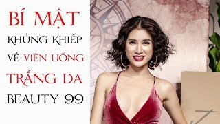 Trang Trần Bóc Phốt Viên Uống Trắng Da Beauty 99 Với 1 Bí Mật Khủng Khiếp