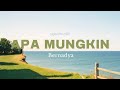 Bernadya - Apa Mungkin (Video Lirik) | [Afrobeat Edit]