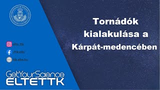 Tornádók kialakulása a Kárpát-medencében