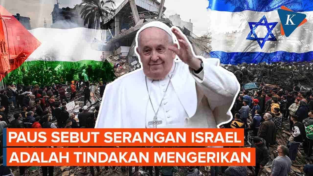 Paus Fransiskus Sebut Serangan Israel Di Gaza Mengerikan - YouTube