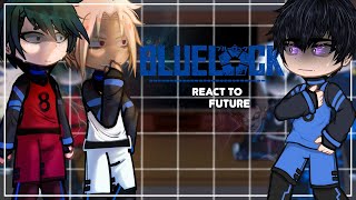 Past Blue Lock React To Future | Gacha [ENG/RU]