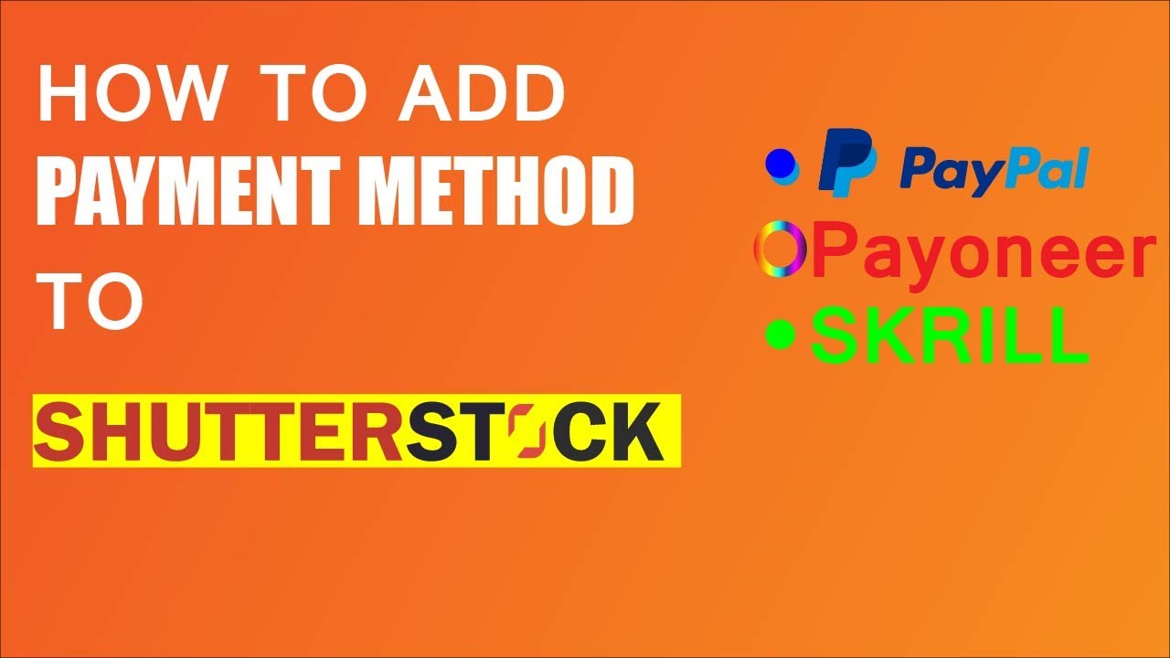 How To Add Payment Method To Shutterstock? Withdraw Money From ...