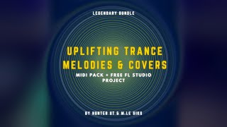 FL Studio: Uplifting Trance Melodies Legendary Bundle Vol.1-13 | Free FLP