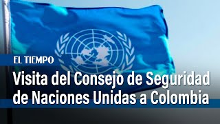 Visita del Consejo de Seguridad de las Naciones Unidas a Colombia | El Tiempo