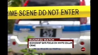 Business Watch: Economist wants focus on ‘white collar crime’ too