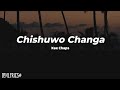 Kae Chaps - Chishuwo Changa (Lyrics)